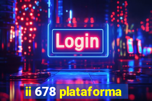 ii 678 plataforma